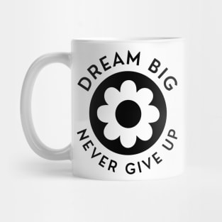 Dream Big Never Give Up. Retro Vintage Motivational and Inspirational Saying Mug